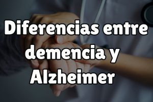 ¿Qué diferencia el Alzhéimer de la Demencia?