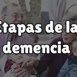 ¿Qué etapas tiene la demencia?