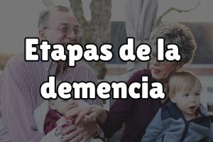 ¿Qué etapas tiene la demencia?