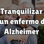 Trucos para tranquilizar a un enfermo de Alzheimer